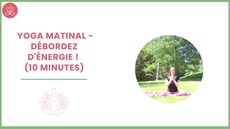 Jour 7 - Yoga matinal - Débordez d'énergie ! (10 minutes)